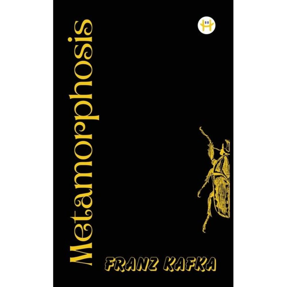 The Metamorphosis: Franz Kafka -- Franz Kafka